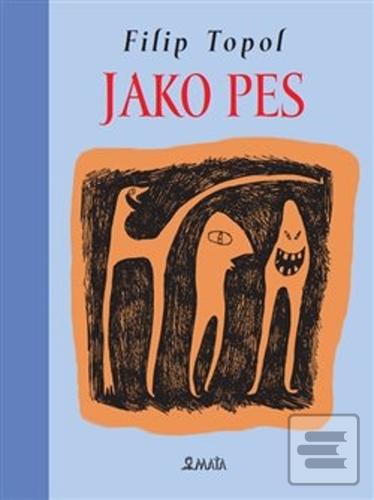 Jako pes (Filip Topol)