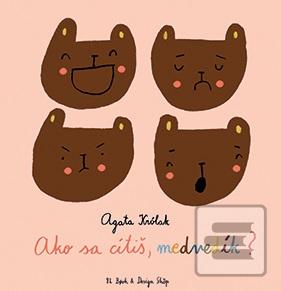 Kniha: Ako sa cítiš medvedík? - Agata Królak