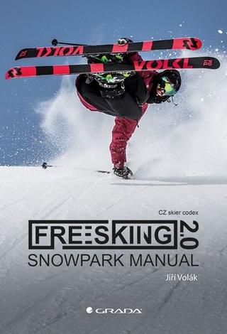 Kniha: Freeskiing 2.0 - Snowpark manual - 1. vydanie - Jiří Volák