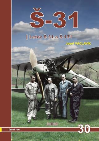 Kniha: Š-31 - Letov Š-31 a Š-131 - 1. vydanie - Josef Václavík