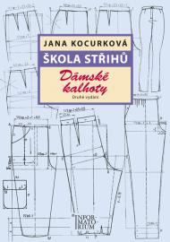 Kniha: Škola střihů - Dámské kalhoty - Druhé vydání - Jana Kocurková