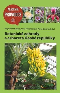 Knižná mapa: Botanické zahrady a arboreta České republiky - Magdaléna Chytrá; Anna Procházková; Pavel Sekerka