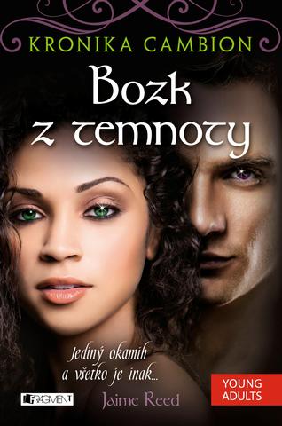 Kniha : Bozk z temnoty Kronika Cambion - Kronika Cambion 3 Jediný okamih a všetko je inak...