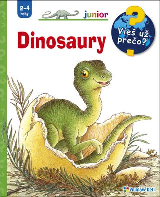 Kniha: Dinosaury - Vieš už prečo? Junior 2-4 roky - 1. vydanie