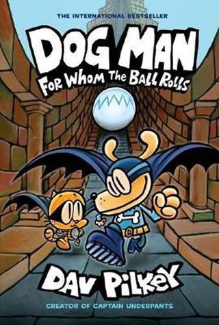 Kniha: For Whom the Ball Rolls - 1. vydanie - Dav Pilkey