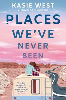 Kniha: Places Weve Never Been - Kasie West