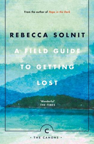 Kniha: A Field Guide To Getting Lost - Rebecca Solnit