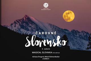 Kniha: Čarovné Slovensko - Magical Slovakia (3.vydanie) - Magical Slovakia 3nd Edition - Adriana Drugová