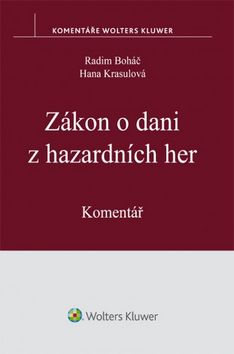 Kniha: Zákon o dani z hazardních her - Komentář - Radim Boháč; Hana Krasulová