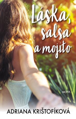 Kniha: Láska, salsa a mojito - 1. vydanie - Adriana Krištofíková