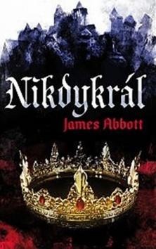 Kniha: Nikdykrál - 1. vydanie - James Abbot