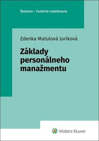 Kniha: Základy personálneho manažmentu - Zdenka Matulová Juríková