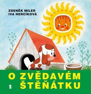 Kniha: O zvědavém štěňátku - 5. vydanie - Iva Hercíková, Zdeněk Miler