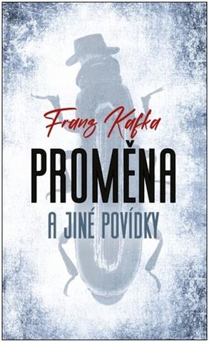 Kniha: Proměna a jiné povídky - 1. vydanie - Franz Kafka