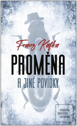 Kniha: Proměna a jiné povídky - 1. vydanie - Franz Kafka