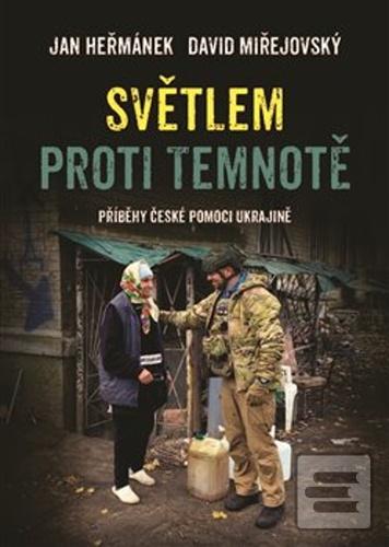 Kniha: Světlem proti temnotě - Jan Heřmánek; David Miřejovský