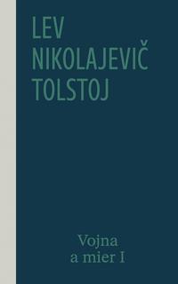 Kniha: Vojna a mier I (1. a 2. zväzok), 2. vydanie - 2. vydanie - Lev Nikolajevič Tolstoj