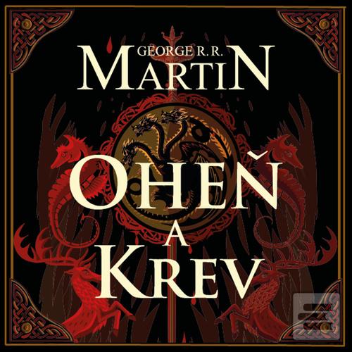 Médium CD: Oheň a krev - Historie targaryenských králů v Západozemí I. - George R. R. Martin