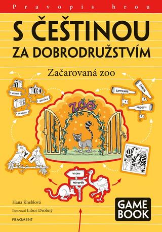 Kniha: S češtinou za dobrodružstvím – Začarovaná zoo - Začarovaná zoo - 1. vydanie - Hana Kneblová