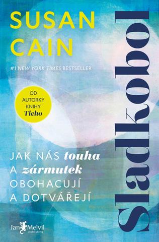 Kniha: Sladkobol - Jak nás touha a zármutek obohacují a dotvářejí - Susan Cain