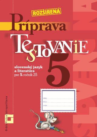 Kniha: Príprava na Testovanie 5- slovenský jazyk a literatúra pre 5.ročník ZŠ - Pracovný zošit - Dana Kovárová