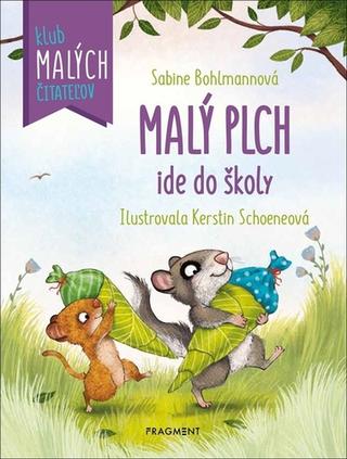 Kniha: Malý plch ide do školy - Klub malých čitateľov - Sabine Bohlmannová