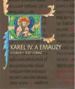 Kniha: Karel IV. a Emauzy - Liturgie  obraz  text - Kateřina Kubínová