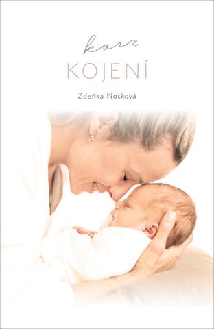 Kniha: Kurz kojení - 1. vydanie - Zdeňka Nosková