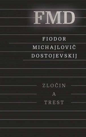 Kniha: Zločin a trest - 3. vydanie - Fiodor Michajlovič Dostojevskij