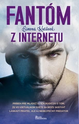Kniha: Fantóm internetu - 1. vydanie - Simona Kutišová