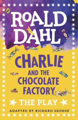 Kniha: Charlie and the Chocolate Factory: The Play - Roald Dahl