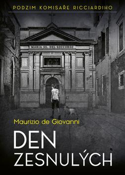 Kniha: Den zesnulých - Podzim komisaře Ricciardiho - 1. vydanie - Maurizio de Giovanni