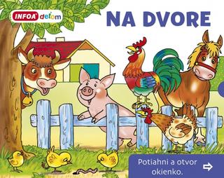 Kniha: Na dvore - Potiahni a otvor okienko - 1. vydanie - Pavlína Šamalíková