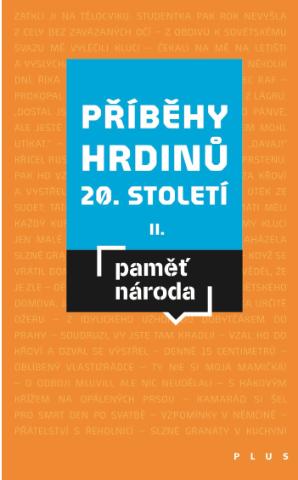 Kniha: Příběhy hrdinů 20. století II - Paměť národa - 1. vydanie - Mikuláš Kroupa