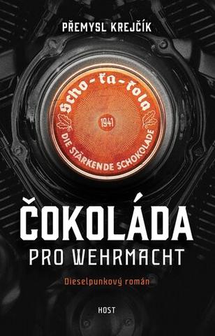 Kniha: Čokoláda pro wehrmacht - 1. vydanie - Přemysl Krejčík