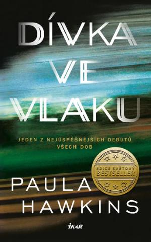 Kniha: Dívka ve vlaku - 3. vydanie - Paula Hawkins
