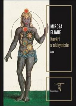 Kniha: Kováři a alchymisté - Mircea Eliade