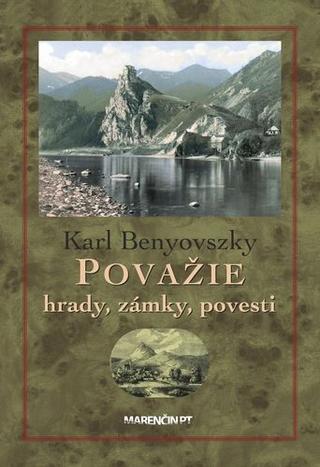 Kniha: Považie - hrady, zámky, povesti - Karl Benyovszky