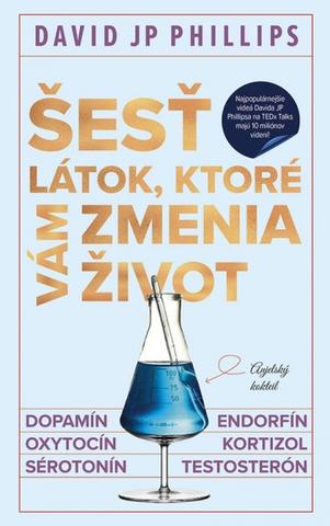 Kniha: Šesť látok, ktoré vám zmenia život - 1. vydanie - David Phillips