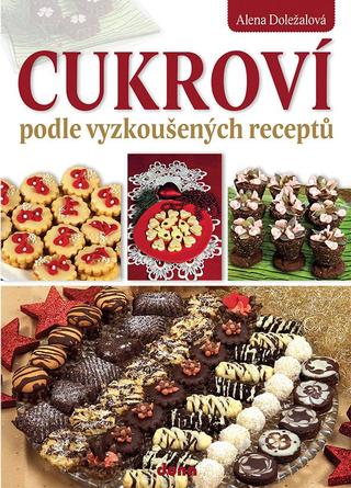 Kniha: Cukroví podle vyzkoušených receptů - 2. vydanie - Alena Doležalová