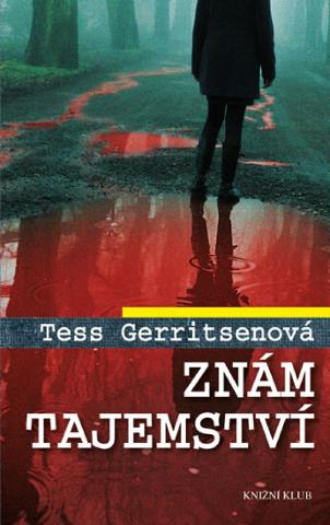 Kniha: Znám tajemství - 1. vydanie - Tess Gerritsenová