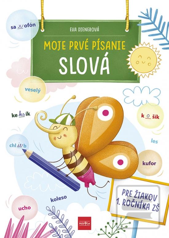 Moje prvé písanie: SLOVÁ (Eva Dienerová)