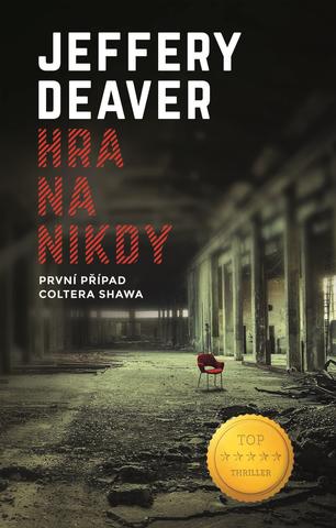 Kniha: Hra na nikdy - První případ Coltera Shawa - 2. vydanie - Jeffery Deaver