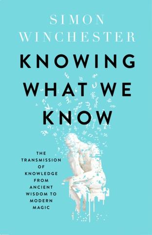 Kniha: Knowing What We Know - Simon Winchester