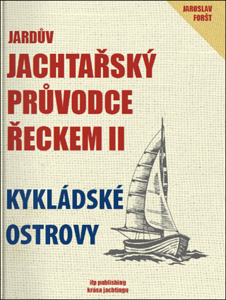 Knižná mapa: Jardův jachtařský průvodce Řeckem - Kykládské ostrovy - Jaroslav Foršt