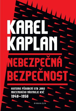 Kniha: Nebezpečná bezpečnost - 1. vydanie - Karel Kaplan