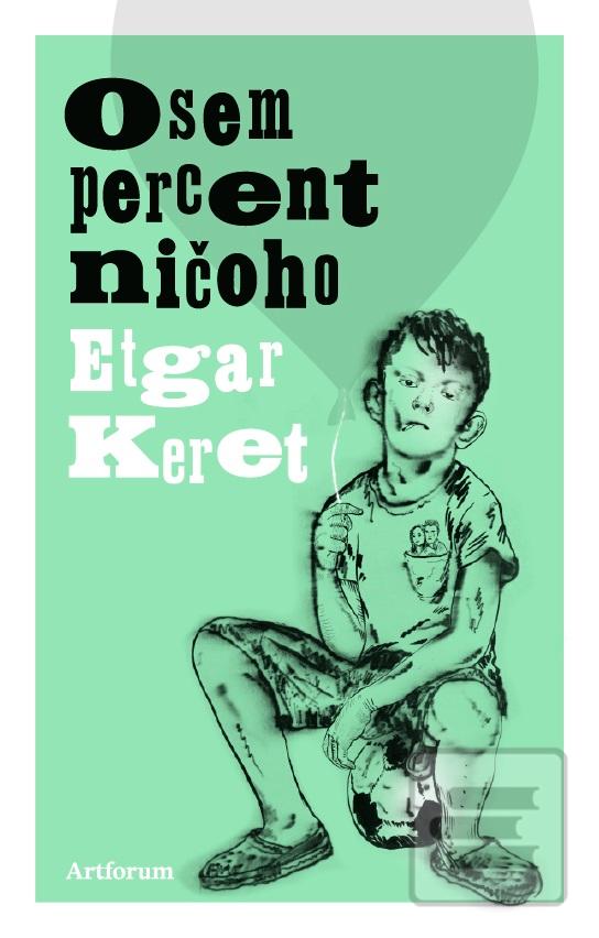 Kniha: Osem percent ničoho - 1. vydanie - Etgar Keret