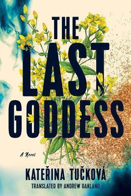 Kniha: The Last Goddess: A Novel - 1. vydanie - Kateřina Tučková
