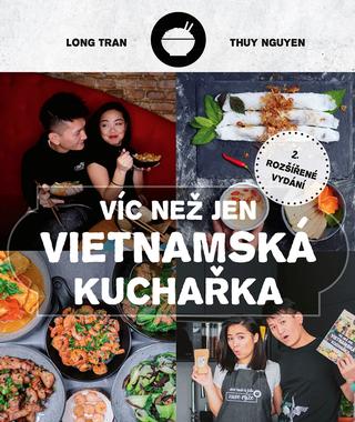 Kniha: Víc než jen vietnamská kuchařka - 3. vydanie - Hoang Long Tran