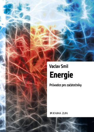 Kniha: Energie - Průvodce pro začátečníky - 1. vydanie - Václav Smil